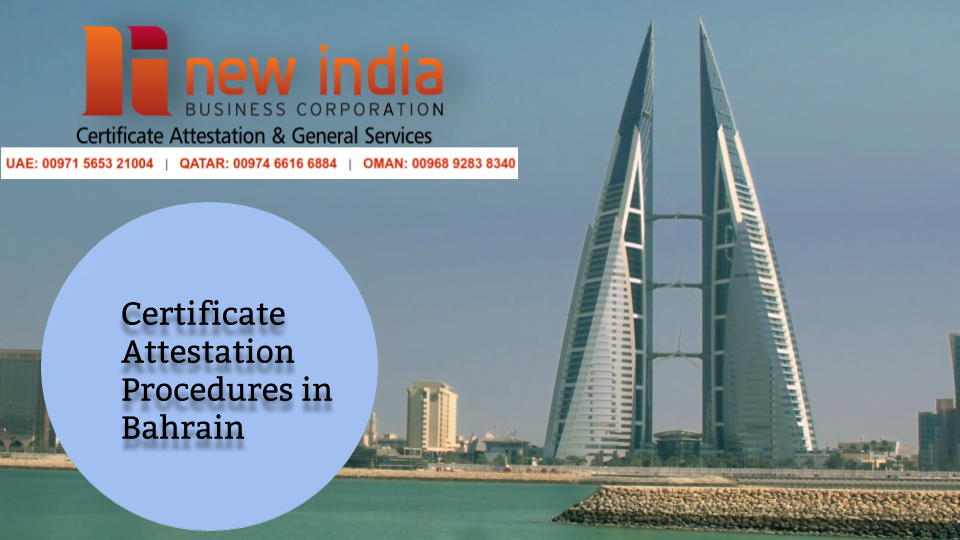 Know about Certificate Attestation Procedure in Bahrain!