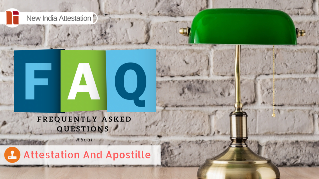 Frequently Asked Questions About Attestation And Apostille