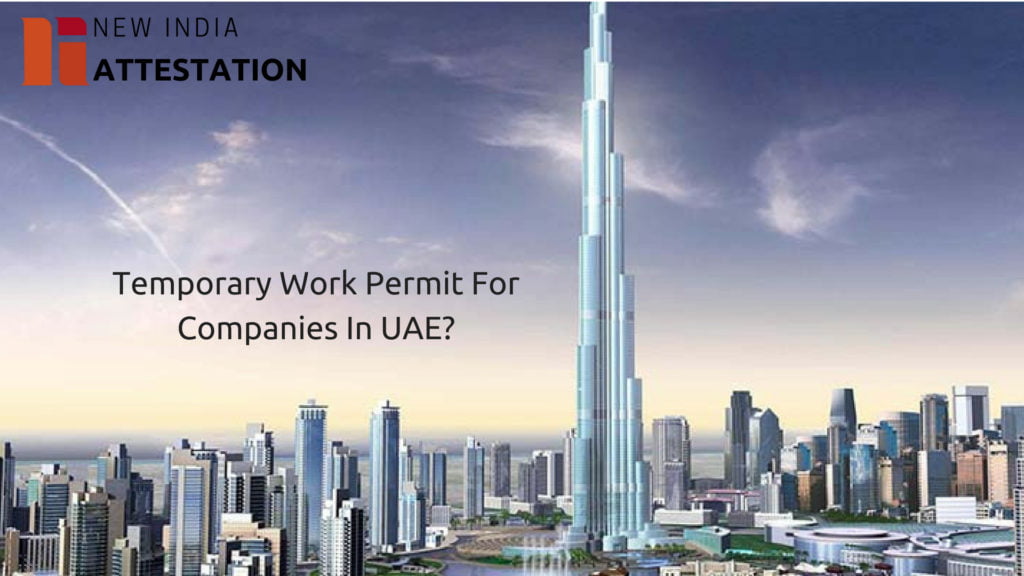 How To Get A Temporary Work Permit For Companies In UAE?